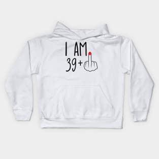 I Am 39 Plus 1 Middle Finger For A 40th Birthday Kids Hoodie